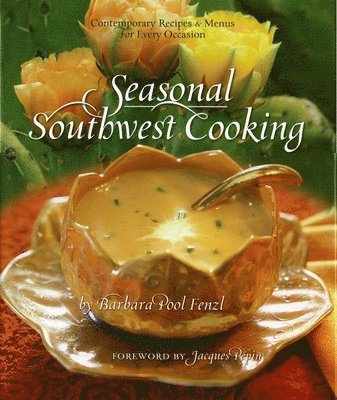 Barbara Pool Fenzl - Seasonal Southwest Cooking, Inbunden. Tillgänglighet: Tillfälligt slut