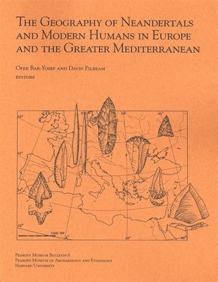 Ofer Bar-Yosef, David R. Pilbeam - Geography of Neandertals and Modern Humans in Europe and the Greater Mediterranean, Häftad. Tillgänglighet: Tillfälligt slut