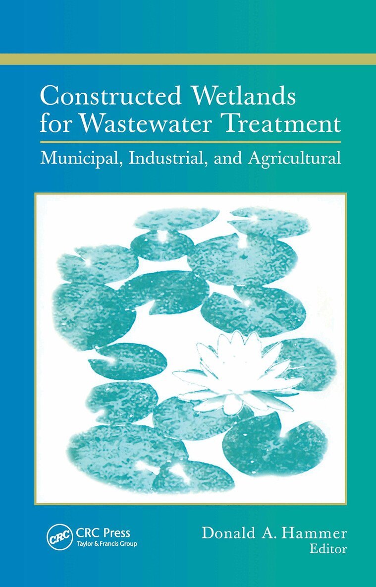 Donald A. Hammer - Constructed Wetlands for Wastewater Treatment, Inbunden. Tillgänglighet: Lägg i varukorg