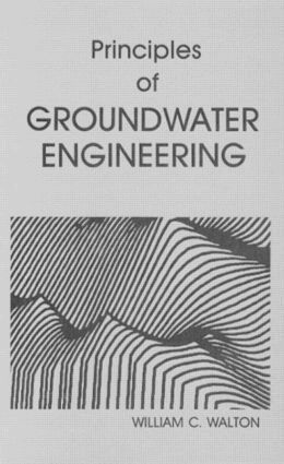 William C. Walton - Principles of Groundwater Engineering, Inbunden