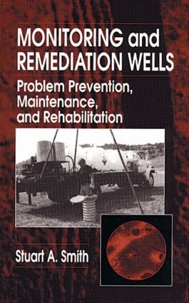 Stuart A. Smith - Monitoring and Remediation Wells, Inbunden. Tillgänglighet: Lägg i varukorg