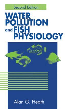 Alan G. Heath - Water Pollution and Fish Physiology, Inbunden. Tillgänglighet: Lägg i varukorg