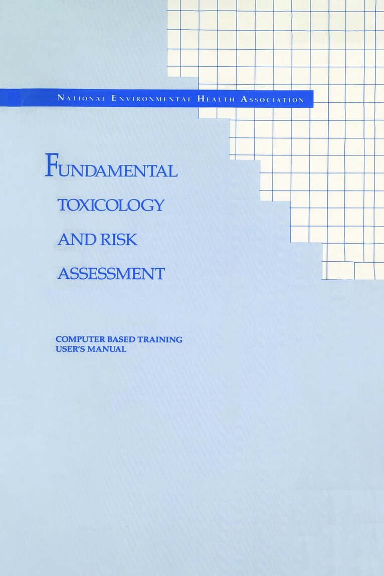 National Environmental Health Association - Fundamental Toxicology and Risk Assessment, Inbunden