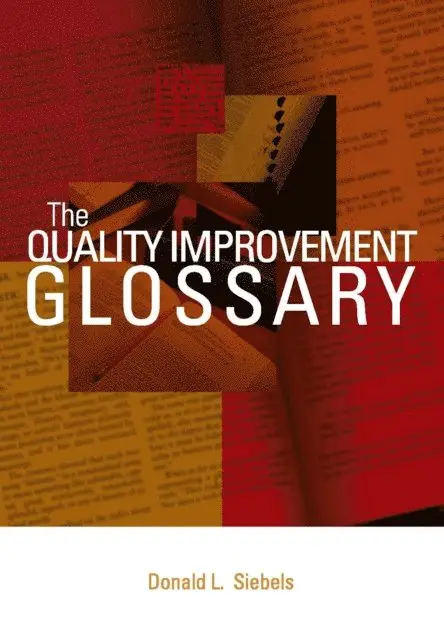 Donald L. Siebels - Quality Improvement Glossary, E-bok. Tillgänglighet: Lägg i varukorg
