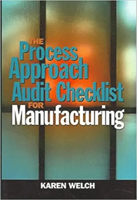 Karen Welch - Process Approach Audit Checklist for Manufacturing, E-bok. Tillgänglighet: Lägg i varukorg