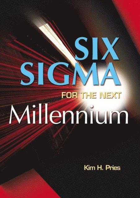 Kim H. Pries - Six Sigma for the Next Millenium, E-bok