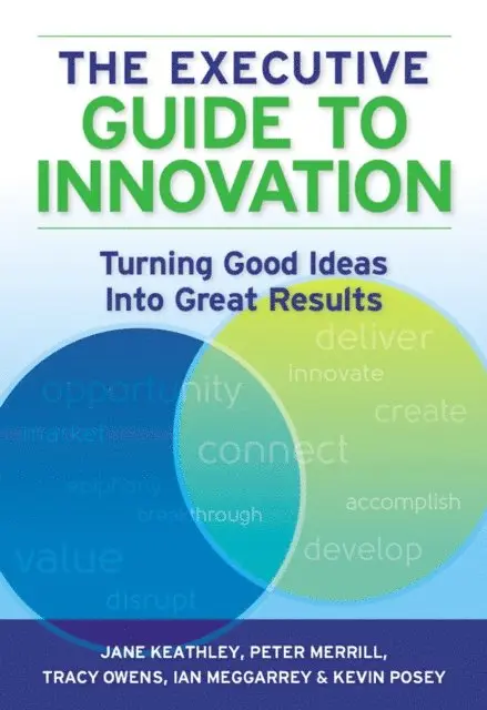 Tracy Owens, Peter Merrill, Jane Keathley - Executive Guide to Innovation, E-bok. Tillgänglighet: Lägg i varukorg