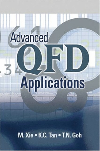 Thong Ngee Goh, Min Xie, Kay Chuan Tan - Advanced QFD Applications, E-bok