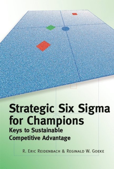 Reginald W. Goeke, R. Eric Reidenbach - Strategic Six Sigma for Champions, E-bok