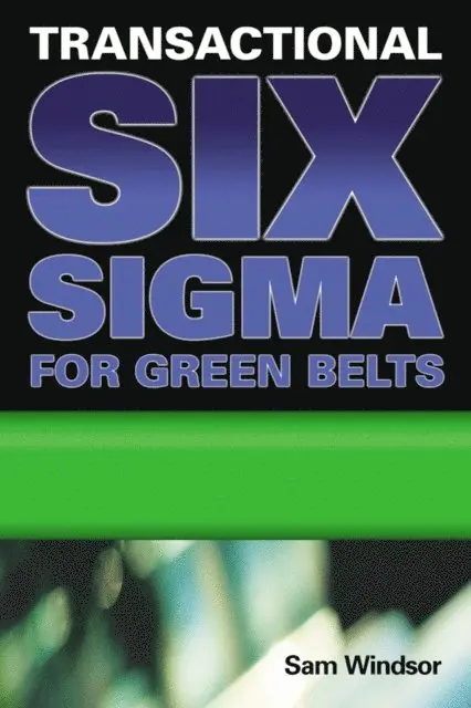 Samuel E. Windsor - Transactional Six Sigma for Green Belts, E-bok. Tillgänglighet: Lägg i varukorg