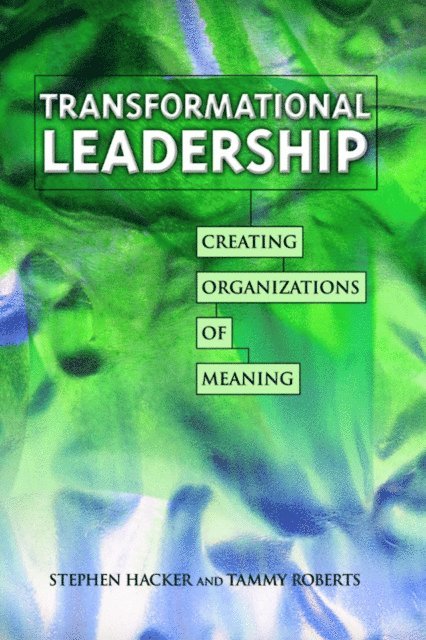 Tammy Roberts, Stephen Hacker - Transformational Leadership, E-bok