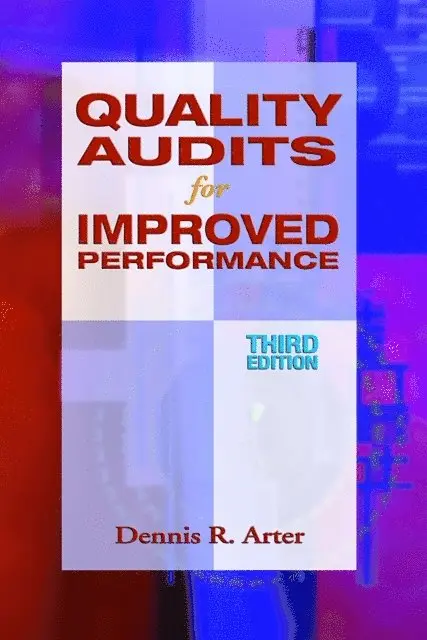 Dennis R. Arter - Quality Audits for Improved Performance, E-bok. Tillgänglighet: Lägg i varukorg