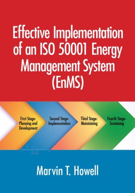 Marvin T. Howell - Effective Implementation of an ISO 50001 Energy Management System (EnMS), E-bok