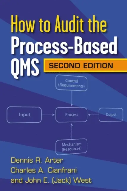 John  E. (Jack) West, Charles A. Cianfrani, Dennis R. Arter - How to Audit the Process-Based QMS, E-bok. Tillgänglighet: Lägg i varukorg