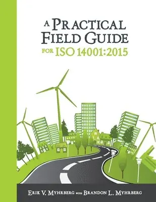 Erik V Myhrberg, Brandon L Myhrberg - Practical Field Guide for ISO 14001, Häftad. Tillgänglighet: Lägg i varukorg