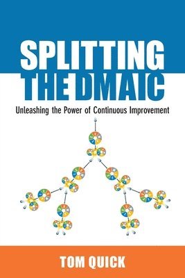 Tom Quick - Splitting the DMAIC, Häftad