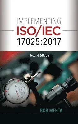 Bhavan (Bob) Mehta - Implementing ISO/IEC 17025, Inbunden. Tillgänglighet: Lägg i varukorg