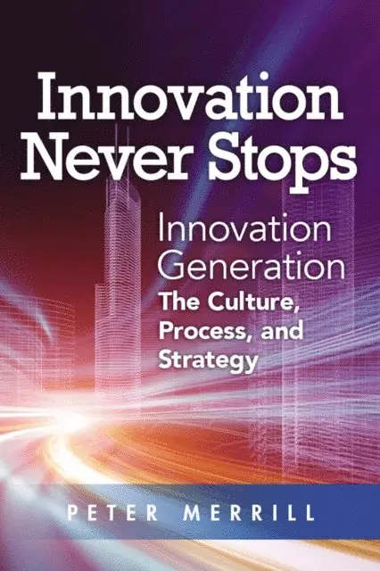 Peter Merrill - Innovation Never Stops, E-bok. Tillgänglighet: Lägg i varukorg