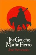 The Gaucho Martin Fierro