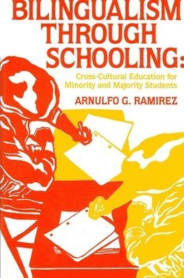 Arnulfo G. Ramírez - Bilingualism through Schooling, Häftad