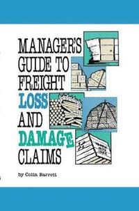 Manager's Guide to Freight Loss and Damage Claims