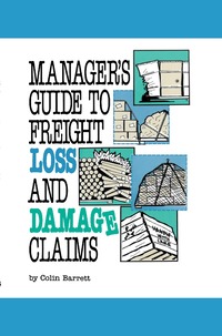 Manager's Guide to Freight Loss and Damage Claims