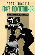 Fdr'S Moviemaker-Memoirs And Scripts