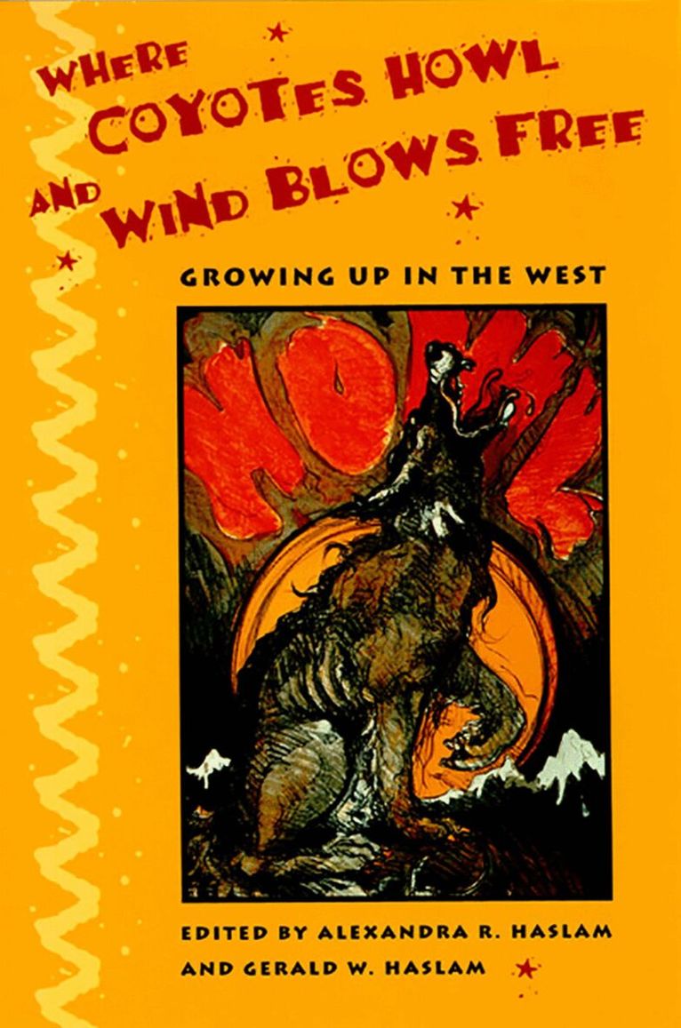 University of Nevada Press, Alexandra R. Haslam, Gerald W. Haslam, Alexandra R Haslam, Gerald W Haslam - Where Coyotes Howl and Wind Blows Free, Inbunden. Tillgänglighet: Tillfälligt slut