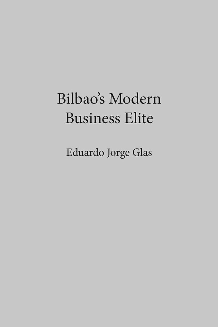University of Nevada Press - Bilbao's Modern Business Elite, Inbunden. Tillgänglighet: Tillfälligt slut