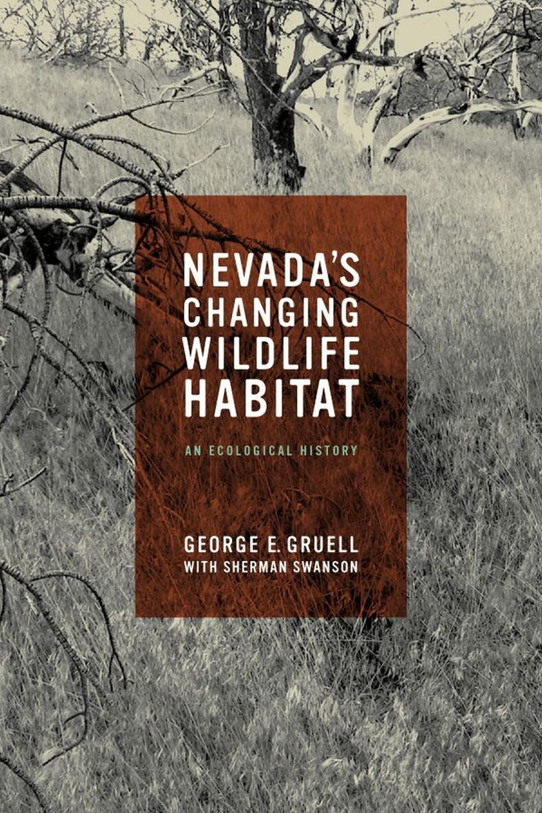 George E. Gruell, Sherman Swanson - Nevada's Changing Wildlife Habitat, Häftad. Tillgänglighet: Lägg i varukorg