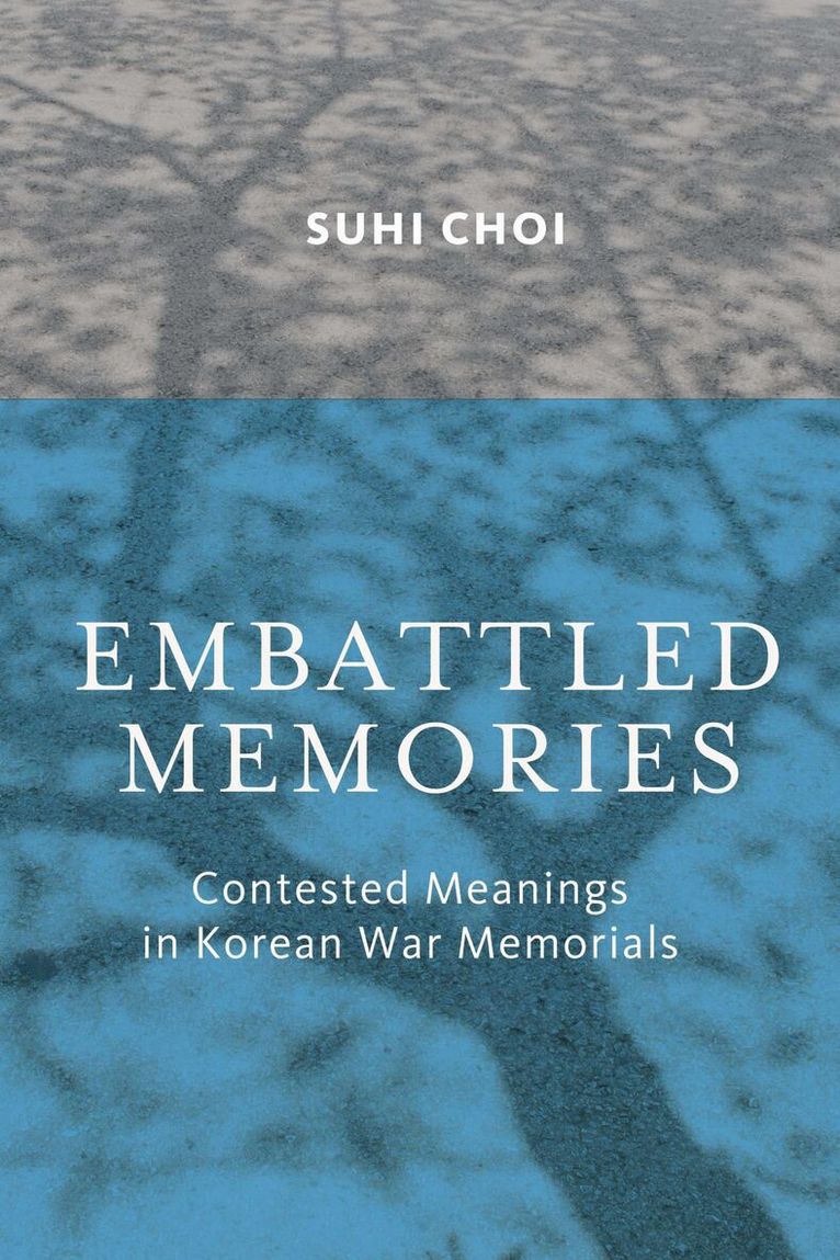 Suhi Choi - Embattled Memories, Inbunden. Tillgänglighet: Tillfälligt slut