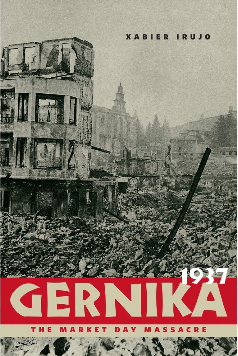 Xabier Irujo - Gernika, 1937, Inbunden. Tillgänglighet: Tillfälligt slut
