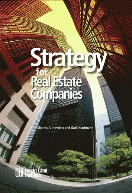 Gadi Kaufmann, Charlie A. Hewlett - Strategy for Real Estate Companies, E-bok. Tillgänglighet: Lägg i varukorg
