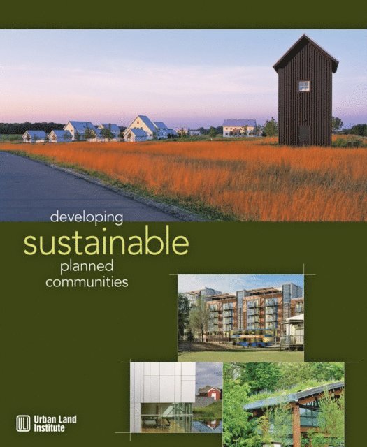 Daniel K. Slone, Judi G. Schweitzer, Edward T. McMahon, Jeff Kingsbury, Steven Kellenberg, Jim Heid, Jo Allen Gause, Richard Franko - Developing Sustainable Planned Communities, E-bok