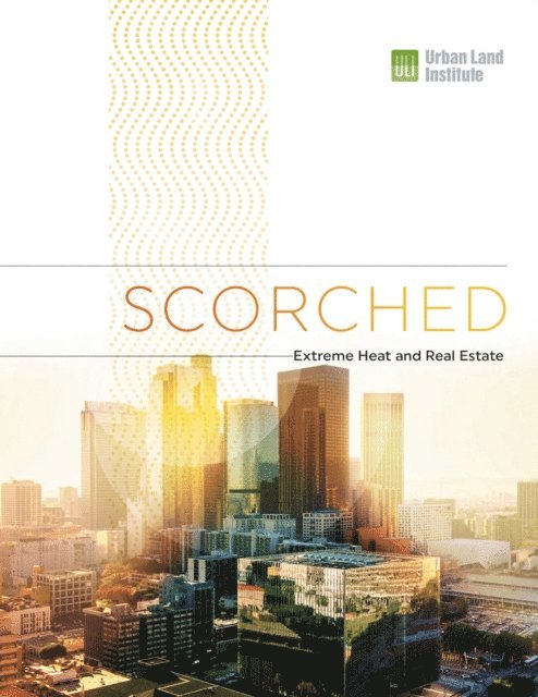 Elizabeth Foster, Katharine Burgess - Scorched: Extreme Heat and Real Estate, E-bok