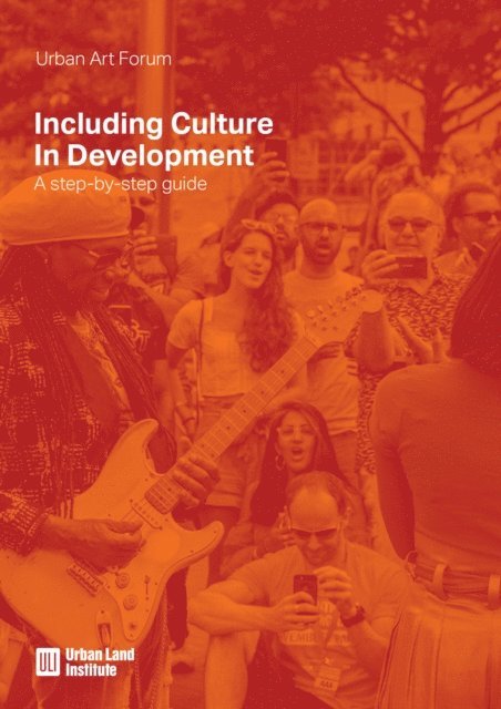 Urban Land Institute . - Including Culture In Development, E-bok