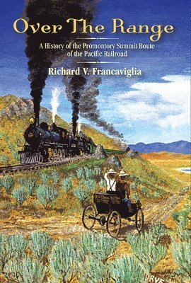 Richard V. Francaviglia - Over the Range, Inbunden
