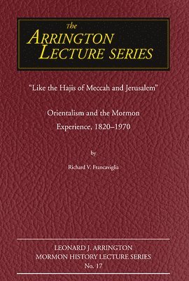 Richard Francaviglia - Like the Hajis of Meccah and Jerusalem, Häftad