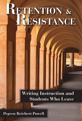 Pegeen Reichert Powell - Retention and Resistance, Häftad