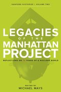 Legacies of the Manhattan Project