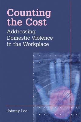 Johnny Lee - Addressing Domestic Violence in the Workplace, Inbunden