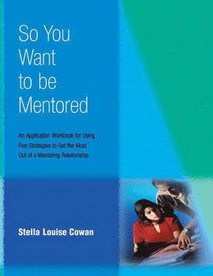 Stella Cowan - So You Want to be Mentored, Häftad
