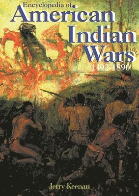 Jerry Keenan - Encyclopedia of American Indian Wars, Inbunden. Tillgänglighet: Lägg i varukorg