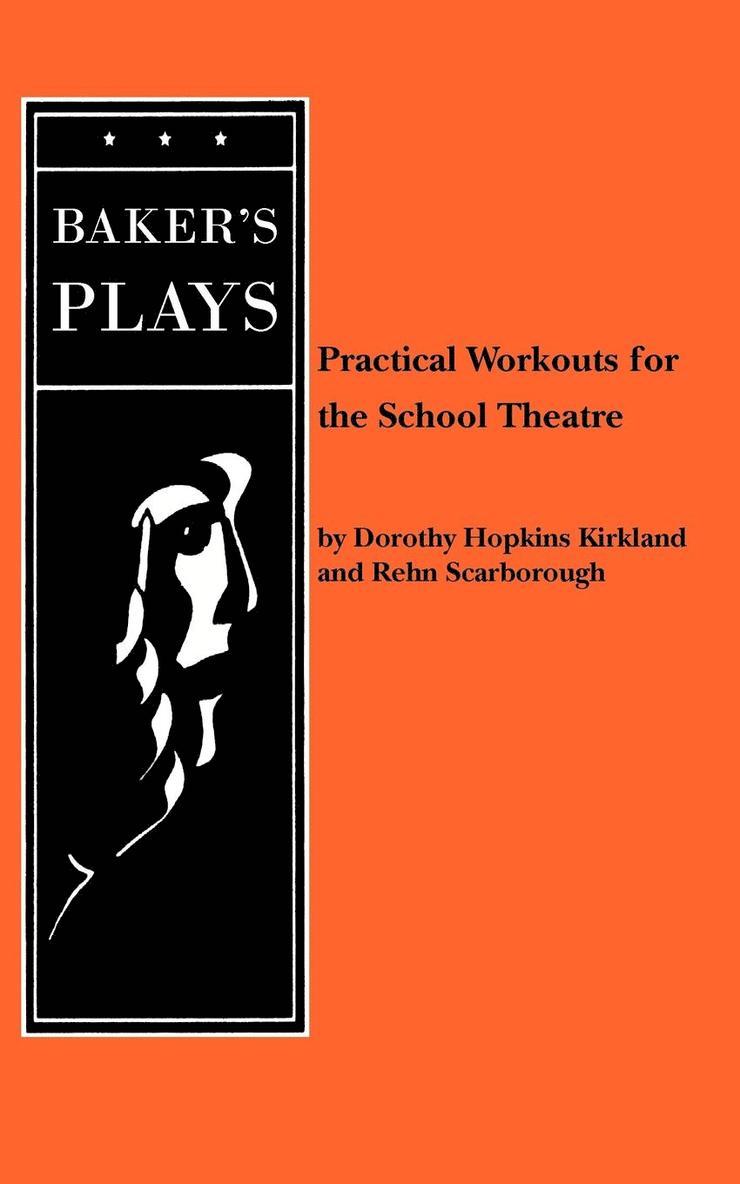 Dorothy Hopkins Kirkland, Rehn Scarborough - Practical Workouts for the School Theatre, Häftad