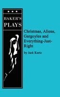Jack Kurtz - Christmas, Aliens, Gargoyles and Everything-Just-Right, Häftad