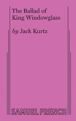 Jack Kurtz - Ballad of King Windowglass, Häftad
