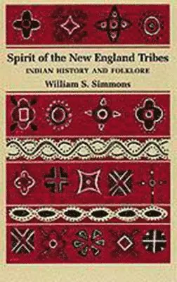 William S. Simmons - Spirit of the New England Tribes, Häftad. Tillgänglighet: Kommande