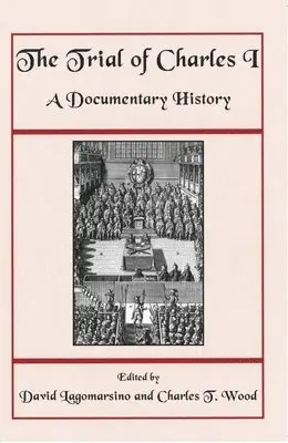 Charles T. Wood, David Lagomarsino - Trial of Charles I, Häftad. Tillgänglighet: Tillfälligt slut