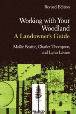 Charles Thompson, Lynn Levine, Mollie Beattie - Working with Your Woodland, Häftad. Tillgänglighet: Tillfälligt slut