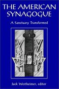 The American Synagogue: A Sanctuary Transformed